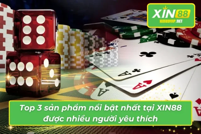 Sản phẩm nổi bật tại XIN88 