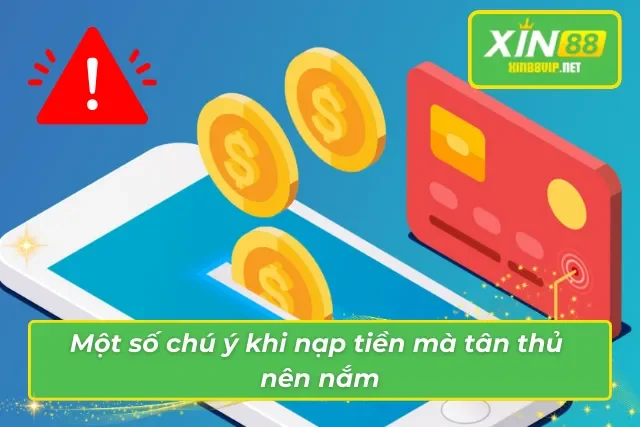 Một số chú ý khi nạp tiền mà tân thủ nên nắm