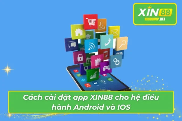 Cài đặt XIN88 cho Android và iOS