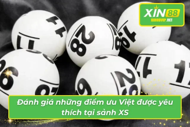 Ưu điểm nổi bật được yêu thích nhất tại sảnh XS 