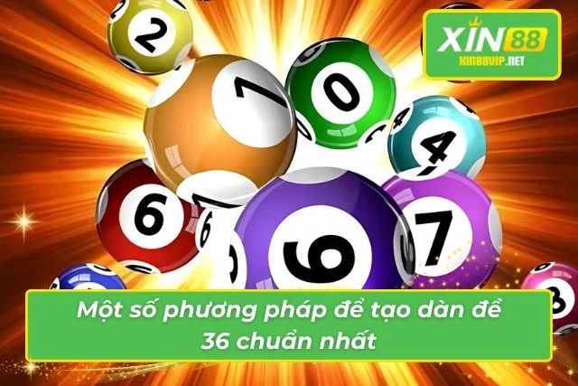 Phương pháp để tạo ra dàn đề có 36 số chuẩn 